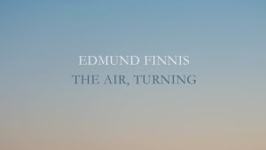 The Air, Turning | Edmund Finnis